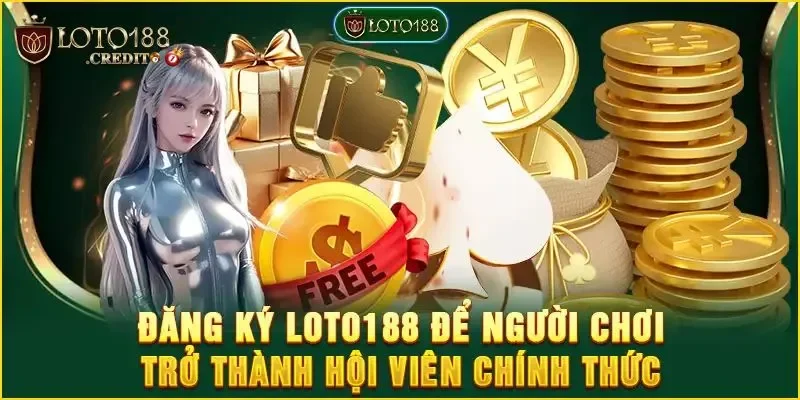 Tham gia đăng ký trải nghiệm ngay loto188