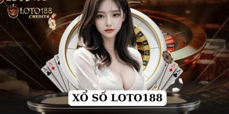 Xổ Số Loto188 - Thông Tin Để Người Chơi Tìm Hiểu Chi Tiết 1 Xổ số là chuyên mục giải trí lừng danh hàng đầu tại loto188